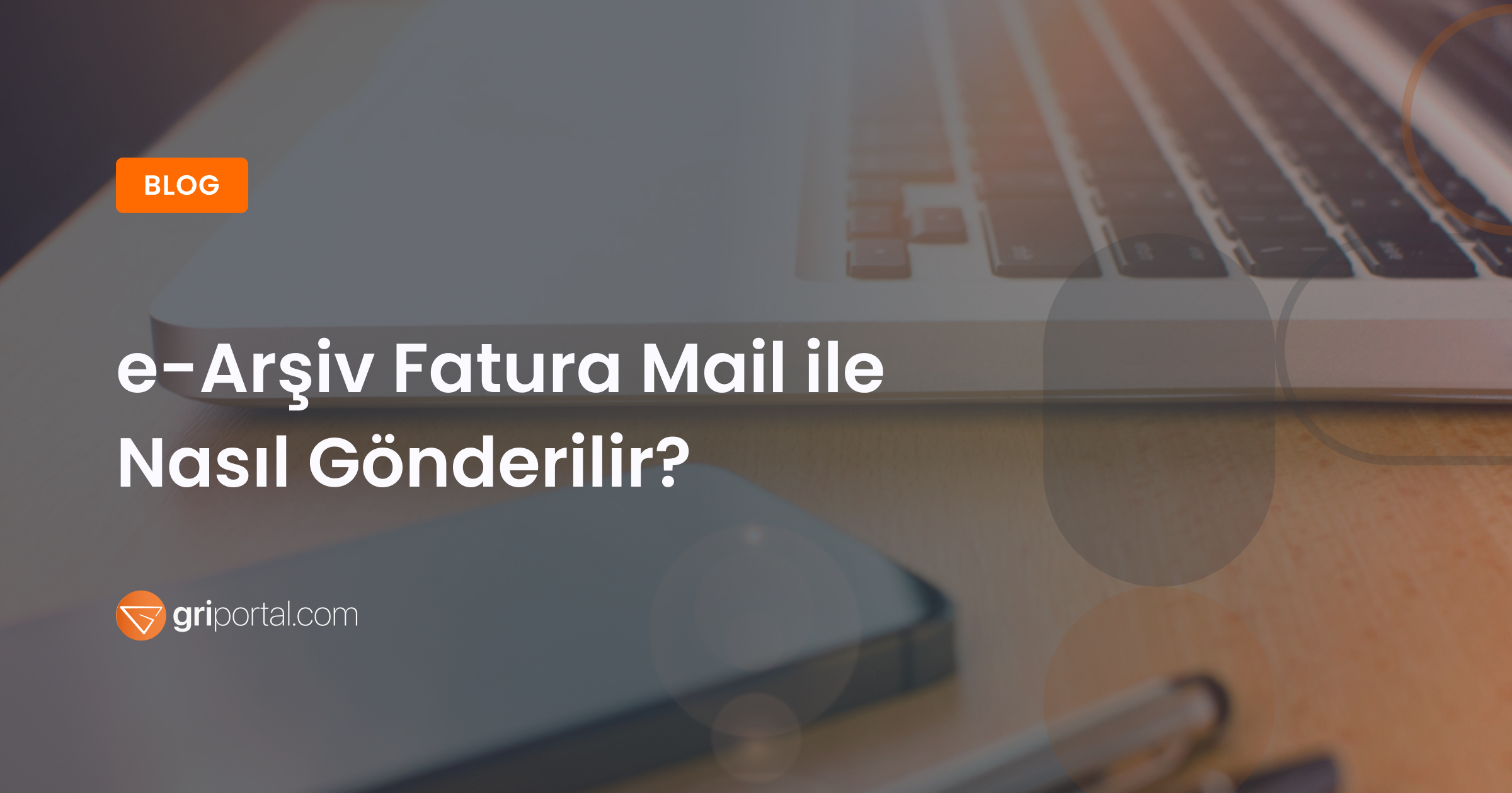 e-Arşiv Fatura Mail ile Nasıl Gönderilir_